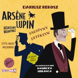 Arsène Lupin – dżentelmen włamywacz Tom 2 Fałszywy detektyw